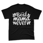 Best Mama Ever T-Shirt