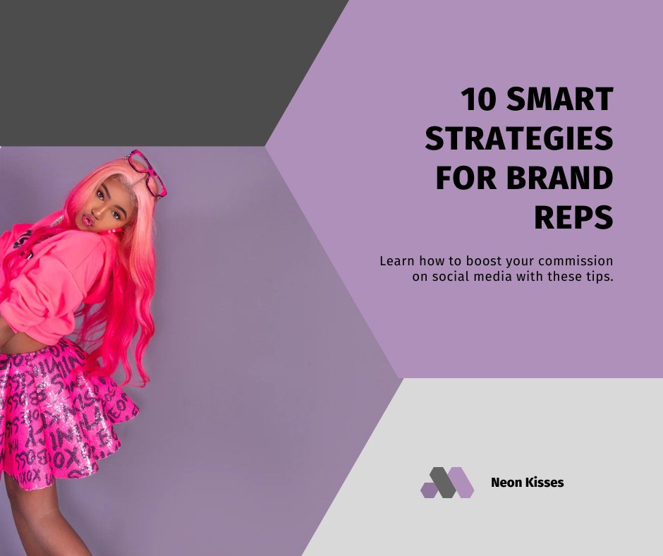 10 Smart Strategies for Brand Reps to Maximize Commissions on Social Media - neonkissesinc.com